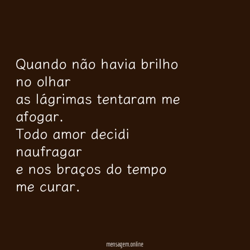 Quando não havia brilho no olhar as lágrimas tentaram
