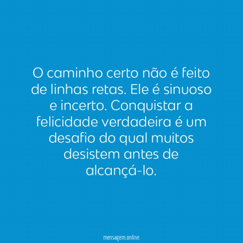 O caminho certo não é feito de linhas retas