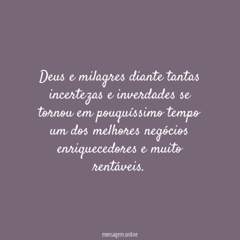 Deus e milagres diante tantas incertezas e inverdades