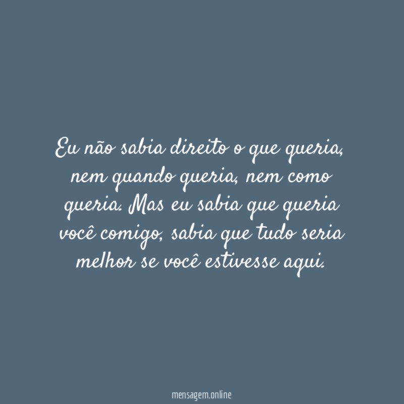 Eu não sabia direito o que queria