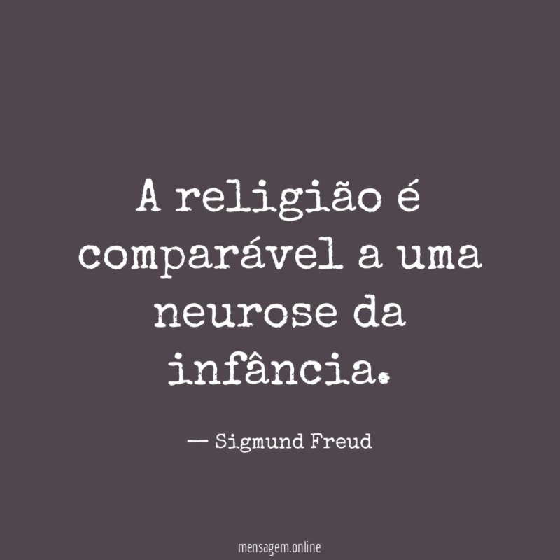 A religião é comparável a uma neurose da infância