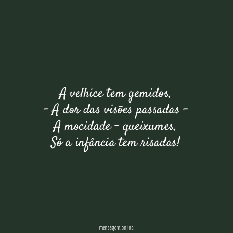 A velhice tem gemidos