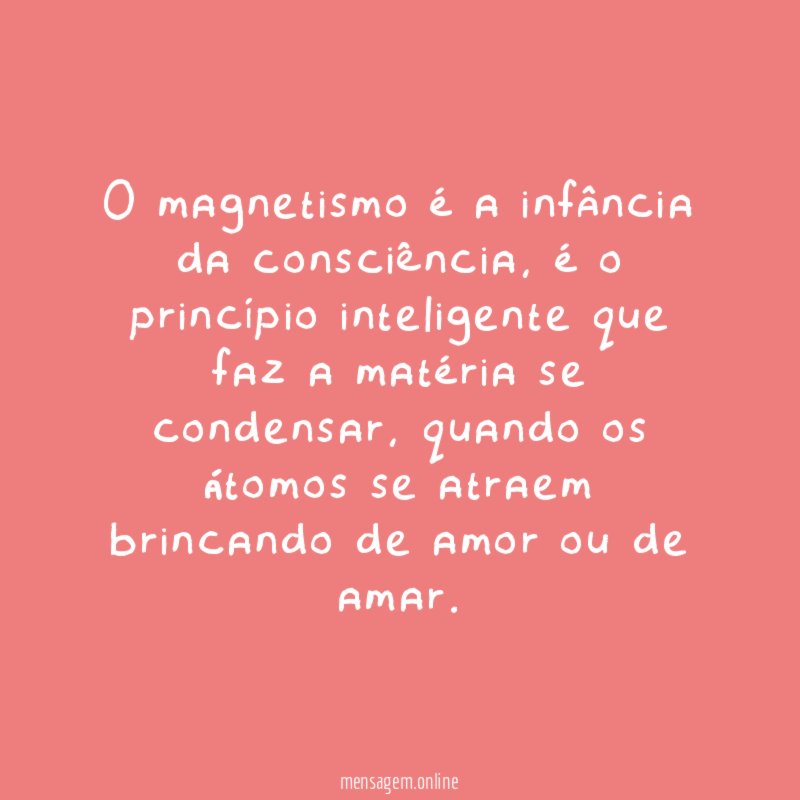 O magnetismo é a infância da consciência