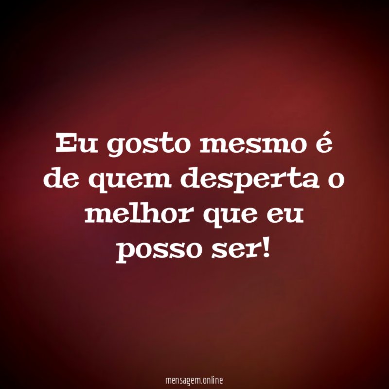 Quem desperta o meu melhor