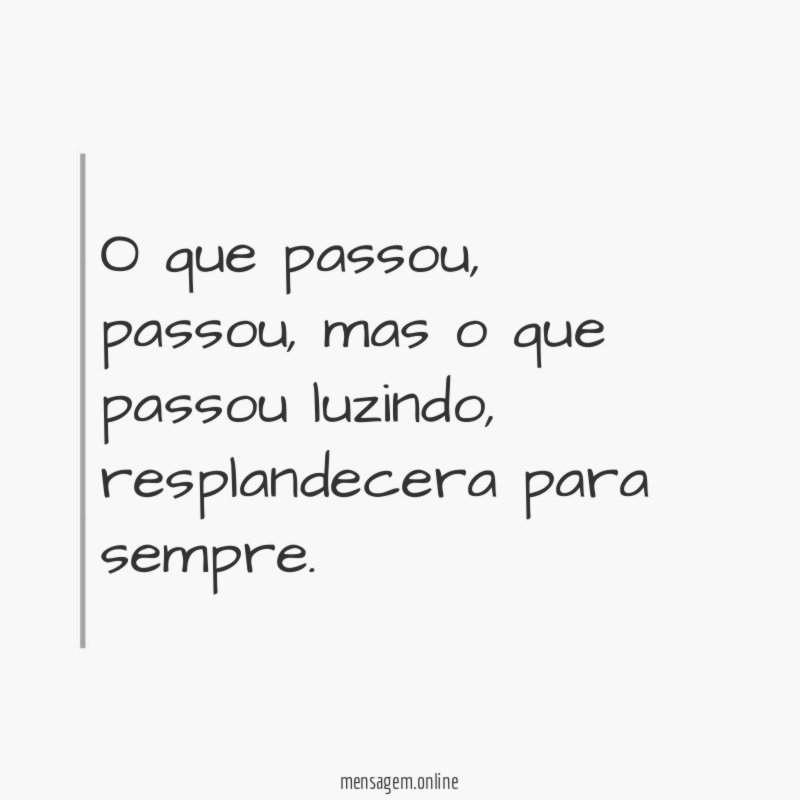 O que passou