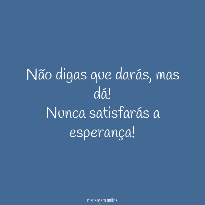 Não digas que darás