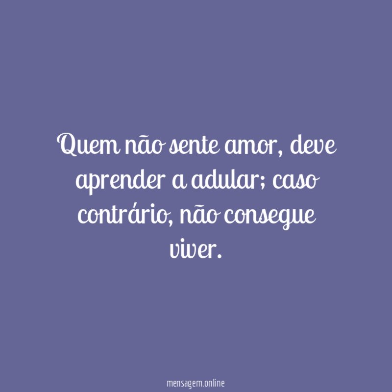 Quem não sente amor