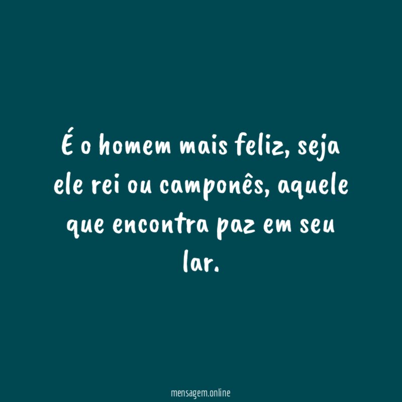 É o homem mais feliz