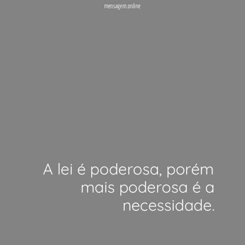 A lei é poderosa