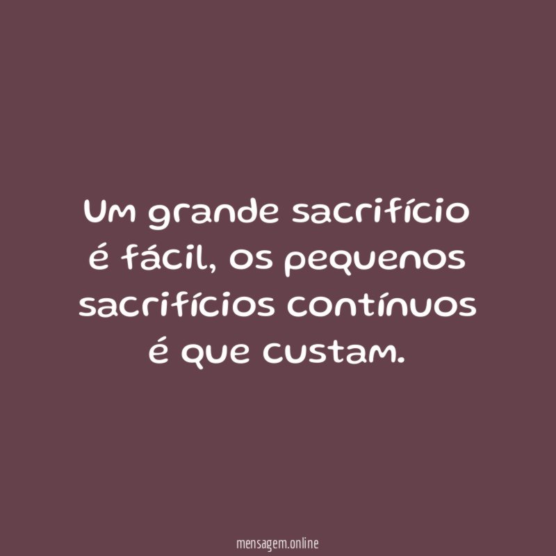 Um grande sacrifício é fácil