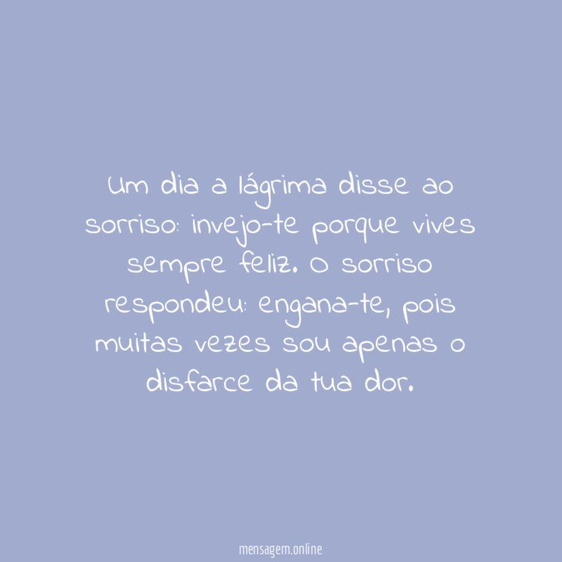 Um dia a lágrima disse ao sorriso