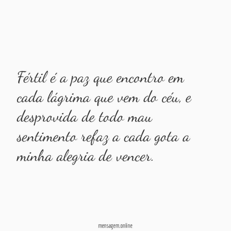 Fértil é a paz que encontro em cada