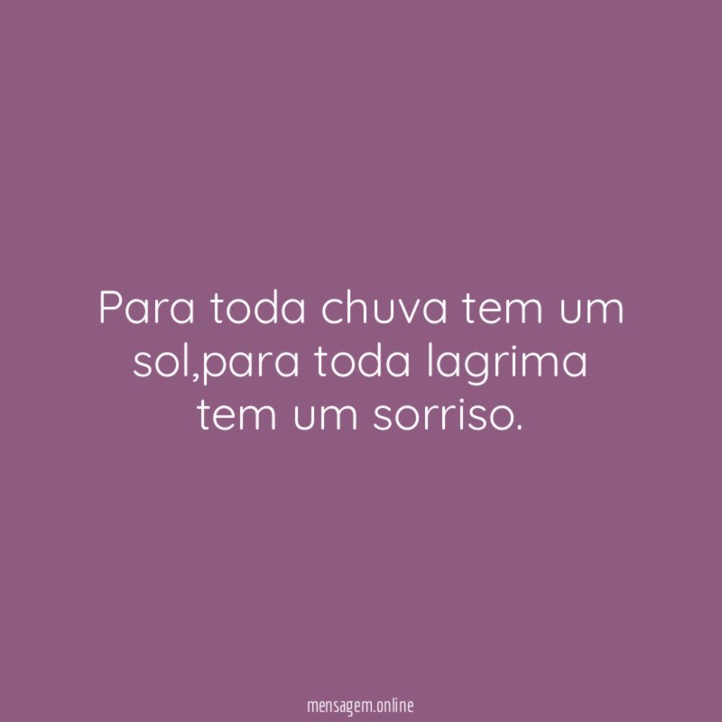 Para toda chuva tem um sol