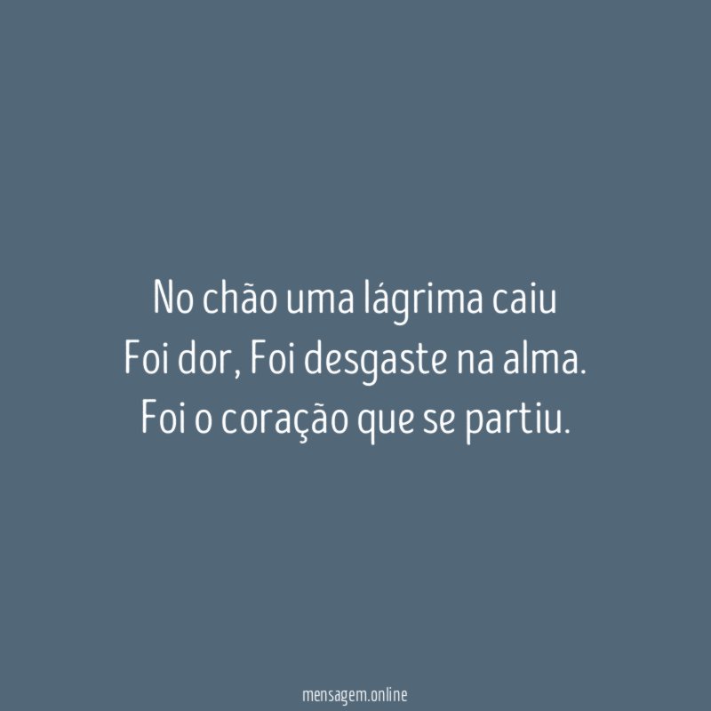 No chão uma lágrima caiu Foi dor