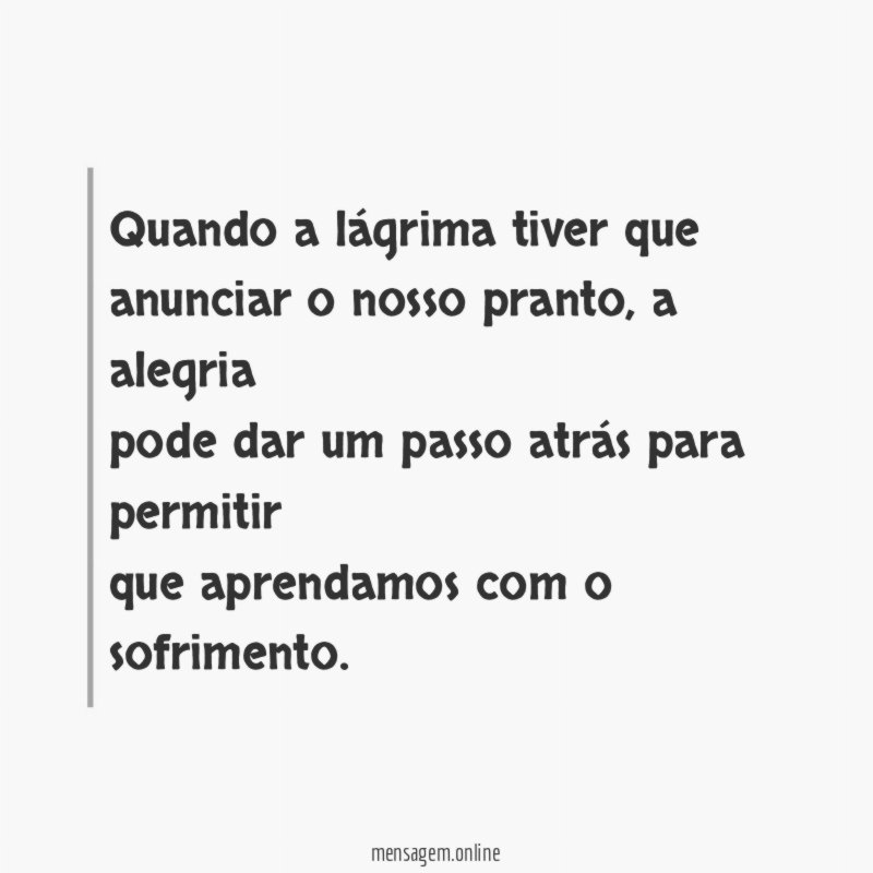 Quando a lágrima tiver que anunciar o nosso pranto