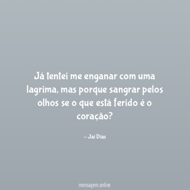 Já tentei me enganar com uma lagrima