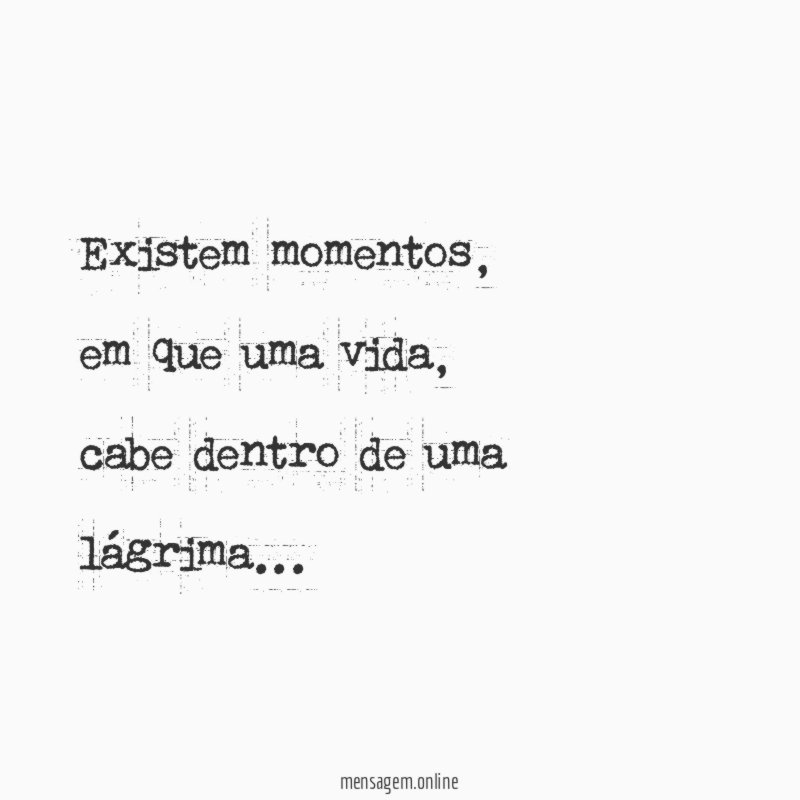 Existem momentos