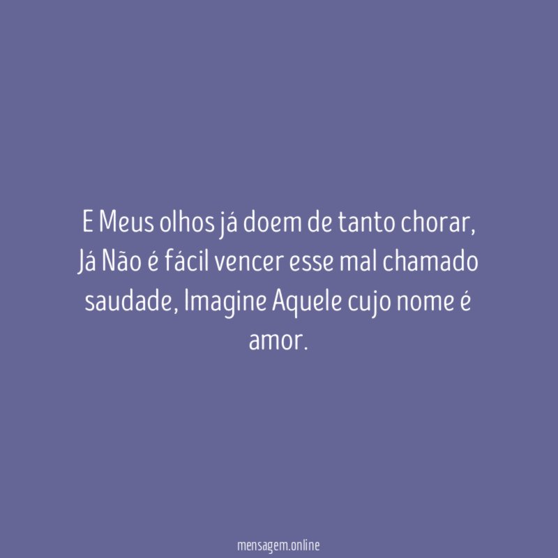E Meus olhos já doem de tanto chorar
