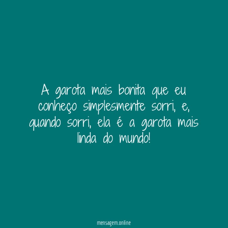 A garota mais bonita que eu conheço simplesmente sorri