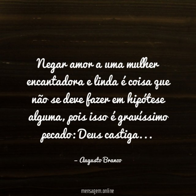 Negar amor a uma mulher encantadora e linda