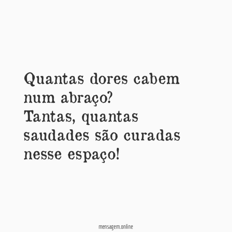 Quantas dores cabem num abraço