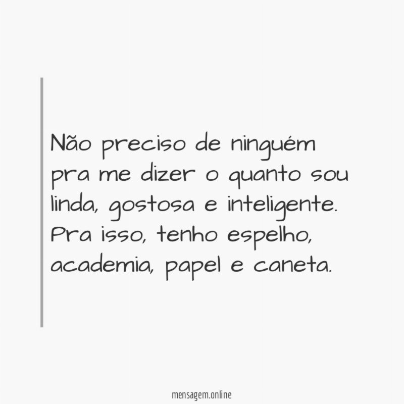 Não preciso de ninguém pra me dizer