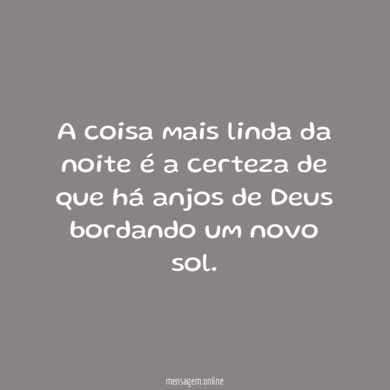 A coisa mais linda da noite é a