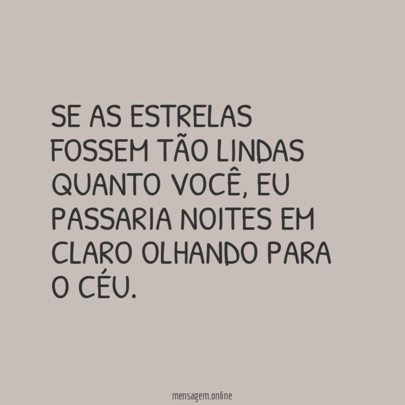 Se as estrelas fossem tão lindas quanto você