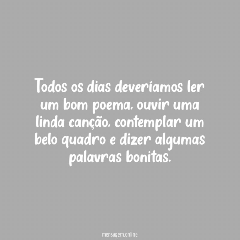 Todos os dias deveríamos ler um bom poema
