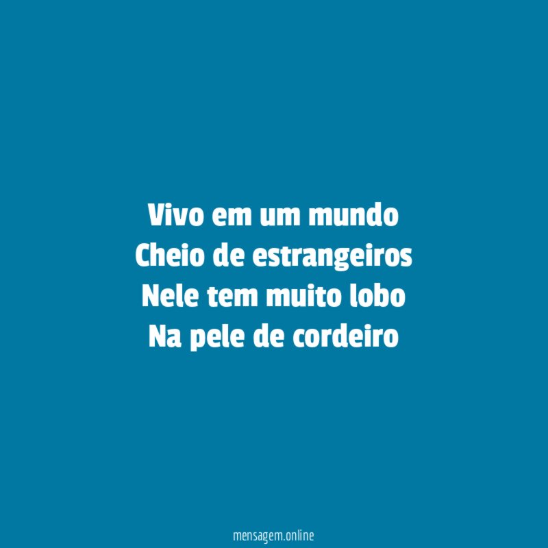 Vivo em um mundo Cheio de estrangeiros Nele tem muito