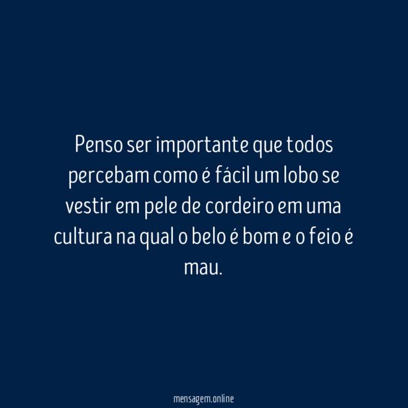 Penso ser importante que todos percebam como é