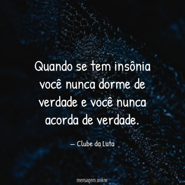 Quando se tem insônia você nunca dorme de