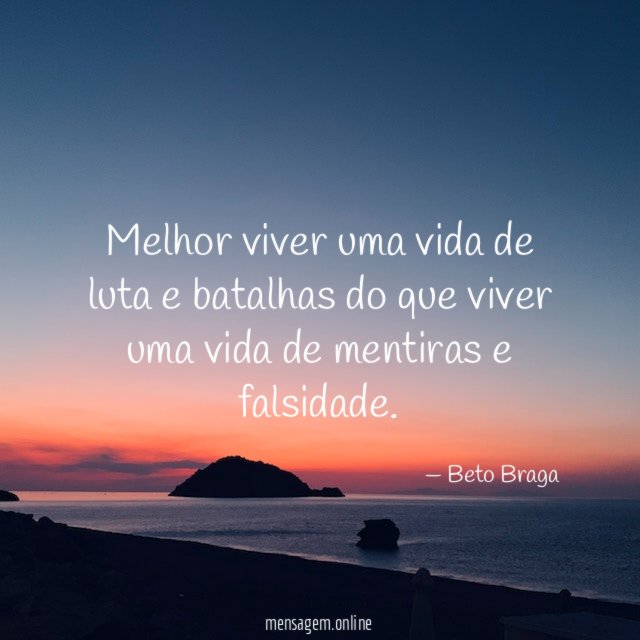 Melhor viver uma vida de luta e batalhas
