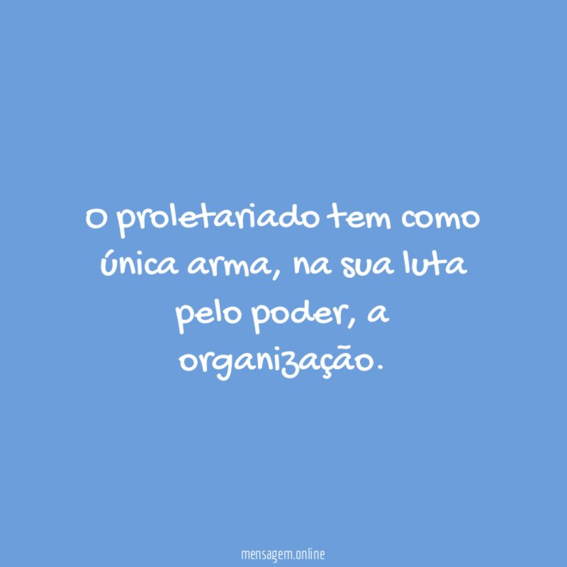 O proletariado tem como única arma