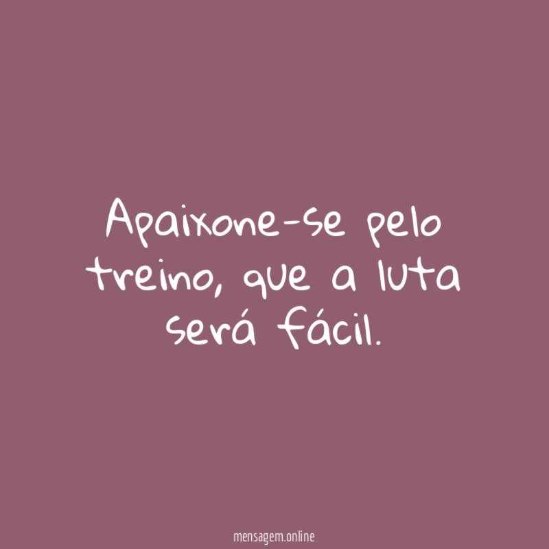 Apaixone-se pelo treino