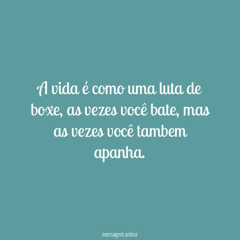 A vida é como uma luta de boxe