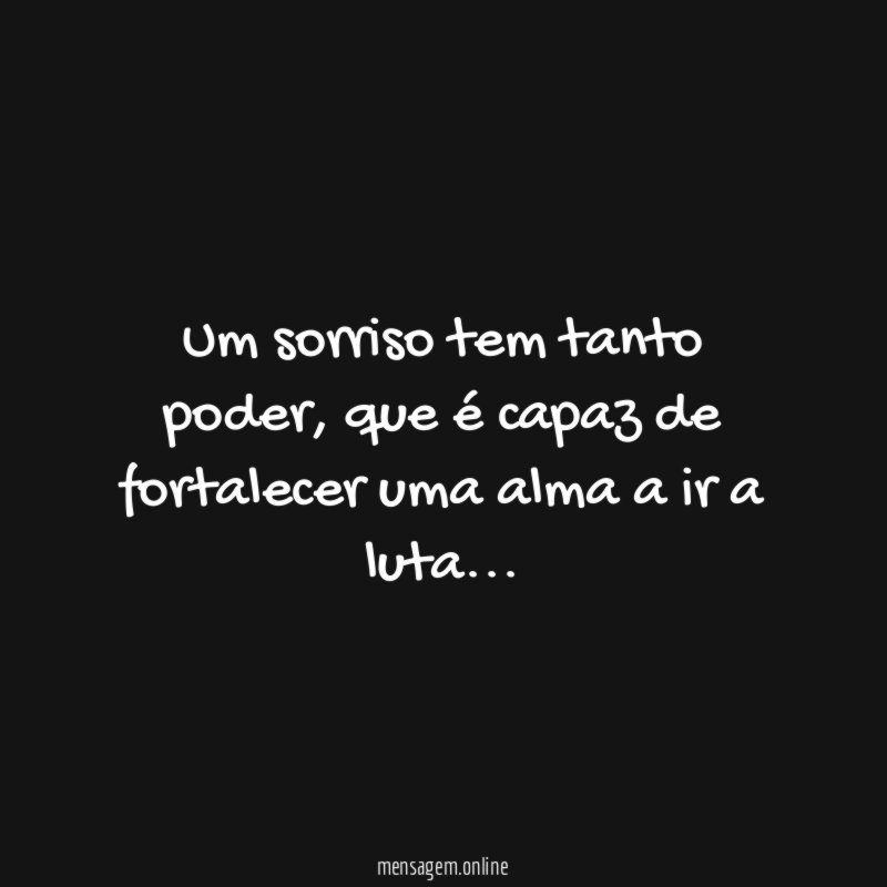 Um sorriso tem tanto poder