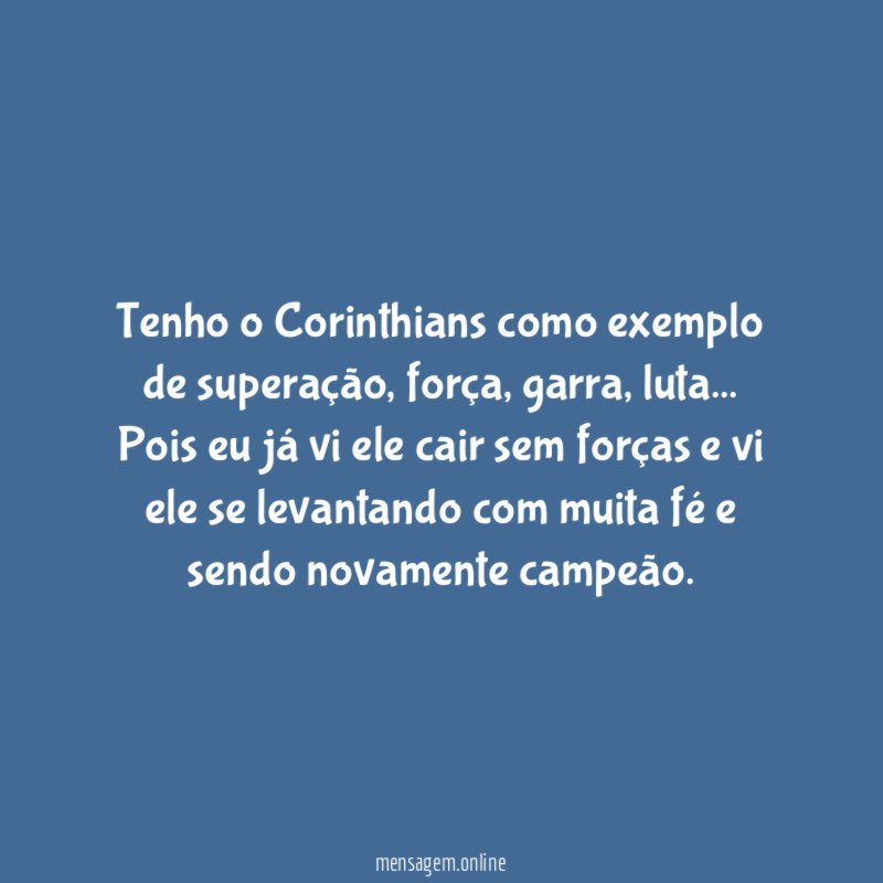 Tenho o Corinthians como exemplo de superação