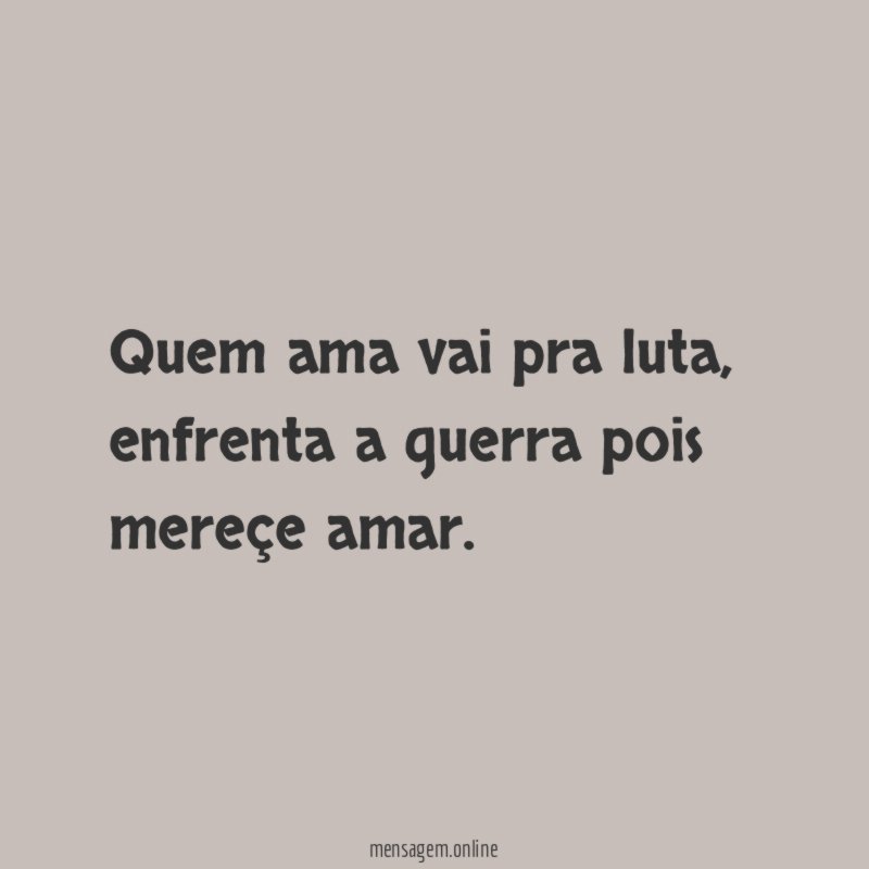 Quem ama vai pra luta