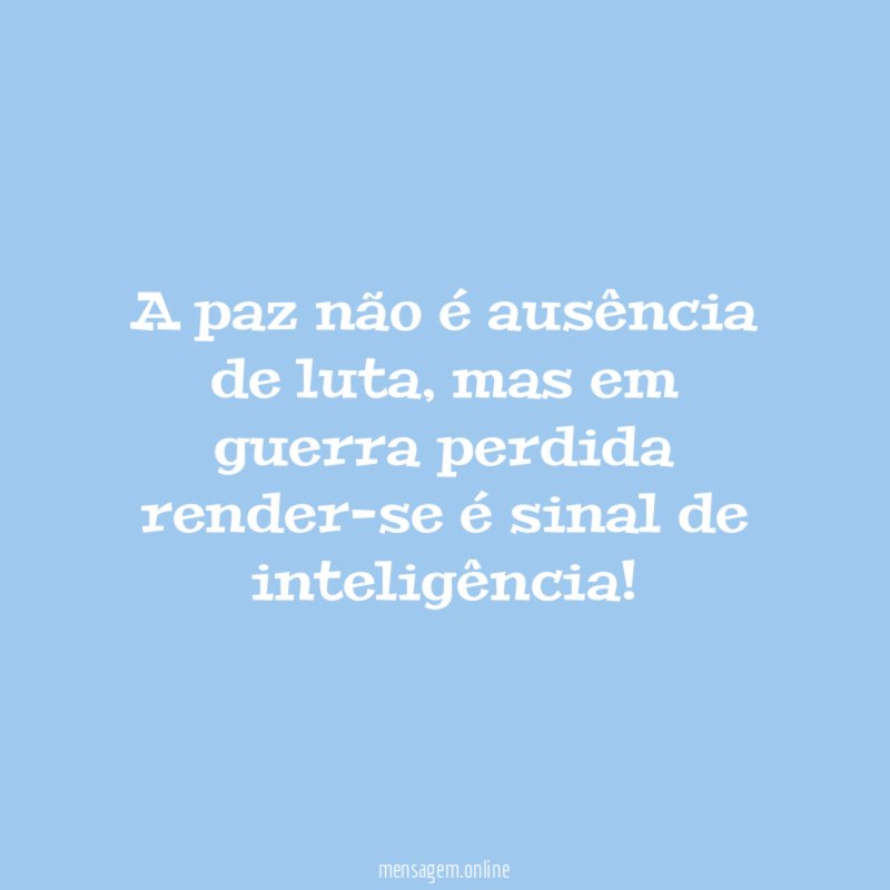 A paz não é ausência de luta