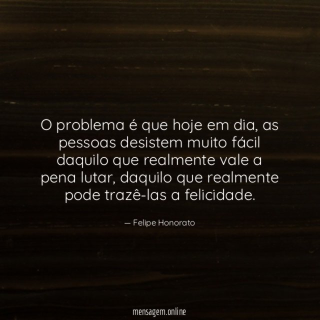 O problema é que hoje em dia