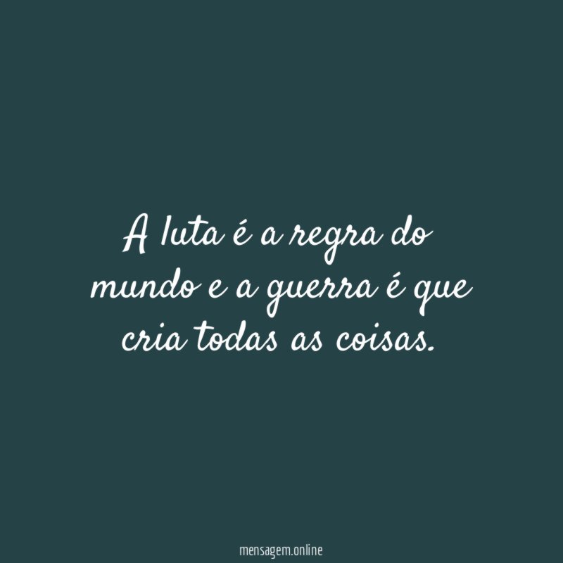 A luta é a regra do mundo