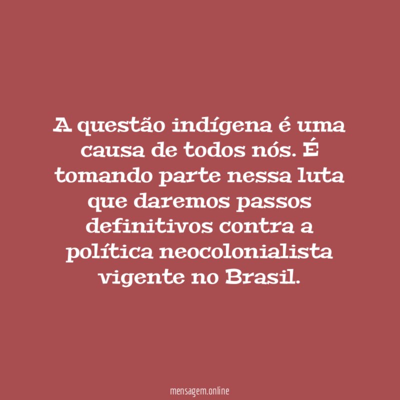 A questão indígena é uma causa de todos nós
