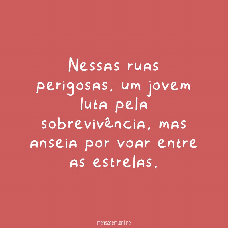 Nessas ruas perigosas