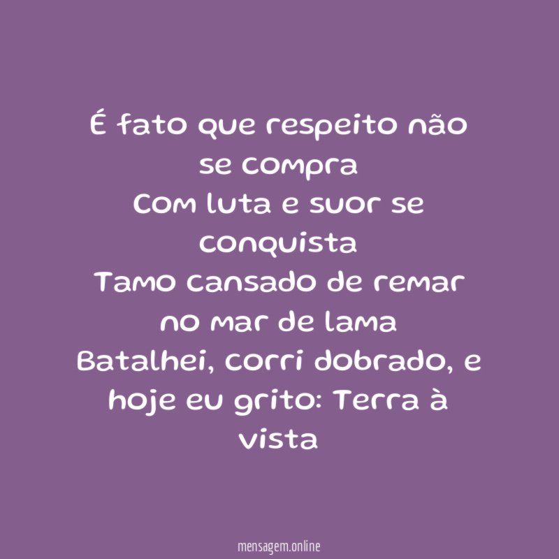 É fato que respeito não se compra Com luta