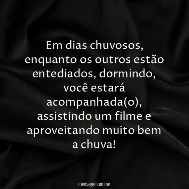 Dias chuvosos!