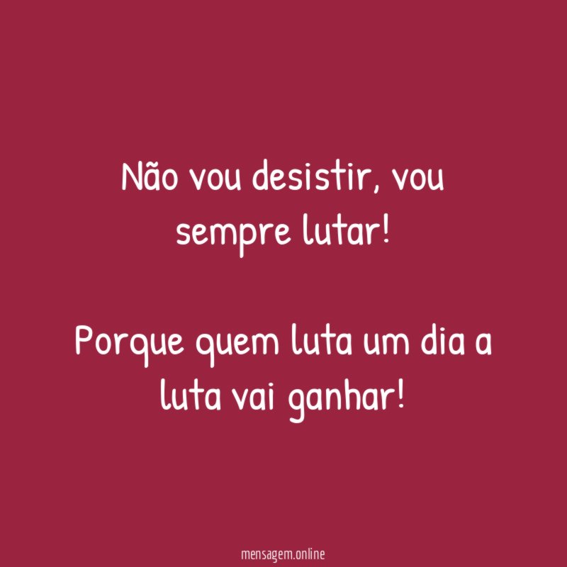 Não vou desistir