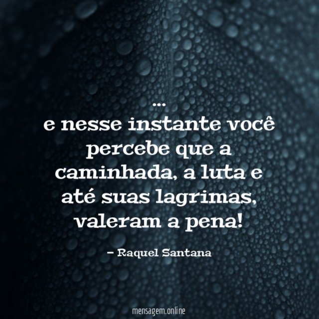 e nesse instante você percebe que a caminhada