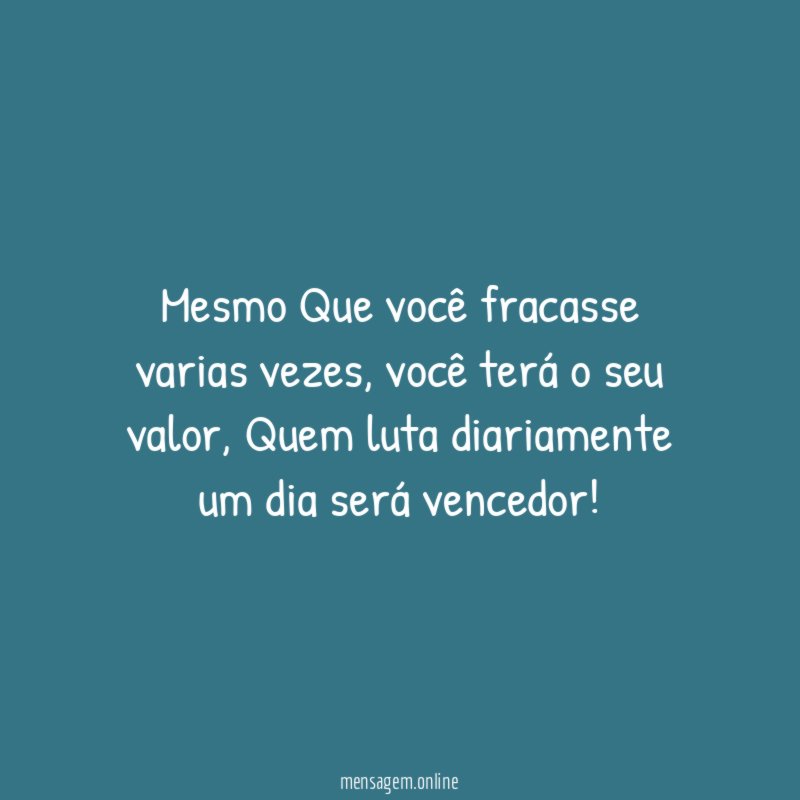 Mesmo Que você fracasse varias vezes