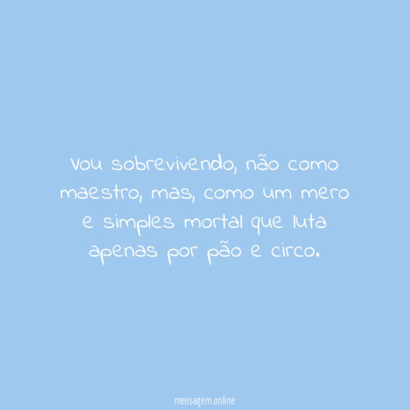 Vou sobrevivendo